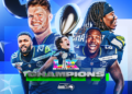 The Seahawks Are Super Bowl LX Champions
