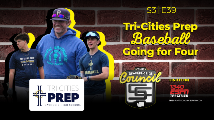 S3E39: The Sports Council – Tri Cities Prep Baseball Going for Four